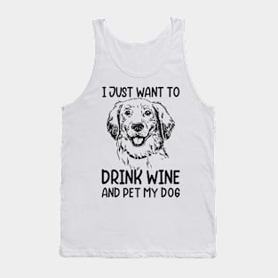 I just want to drink wine and pet my dog Tank Top